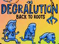 Permainan Degralution buck to roots