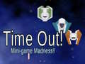 Permainan Time Out: Mini Game Madness!