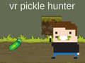 Permainan VR Pickle Hunter