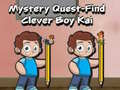 Permainan Mystery quest find clever boy kai