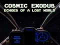 Permainan Cosmic Exodus: Echoes of A Lost World