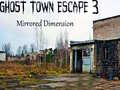 Permainan Ghost Town Escape 3 Mirrored Dimension