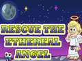 Permainan Rescue The Ethereal Angel