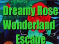 Permainan Dreamy Rose Wonderland Escape