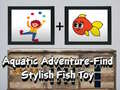 Permainan Aquatic Adventure Find Stylish Fish Toy