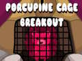 Permainan Porcupine Cage Breakout