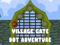 Permainan Village Gate Dot Adventure