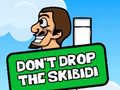 Permainan Dont Drop The Skibidi