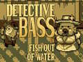 Permainan Detective Bass: Fish Out Of Water