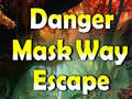 Permainan Danger Mask Way Escape