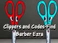 Permainan Clippers and Codes-Find Barber Ezra