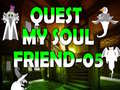 Permainan Quest My Soul Friend 05