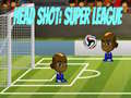 Permainan Head Shot: Super League