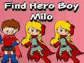 Permainan Find Hero Boy Milo