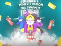 Permainan Miner Tycoon Big Dynamite