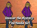 Permainan Uncover the Mystery Find Hoodie Girl