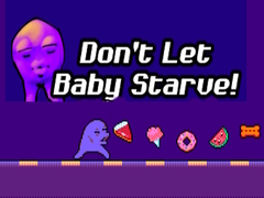 Permainan Don't Let Baby Starve! 