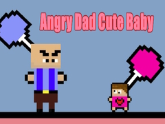 Permainan Angry Dad Cute Baby