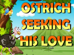 Permainan Ostrich Seeking His Love  