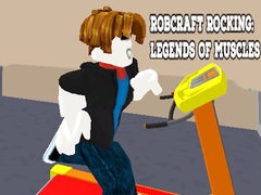 Permainan Robcraft Rocking: Legends of Muscles