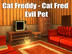 Permainan Cat Freddy - Cat Fred Evil Pet