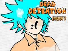 Permainan Dead Detention Episode 2 