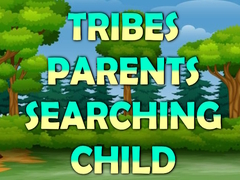 Permainan Tribes Parents Searching Child