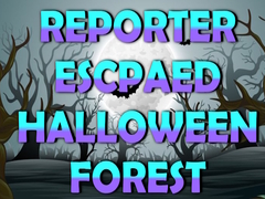 Permainan Reporter Escaped Halloween Forest