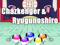 Permainan Chazkenger & Ryugunoshiro