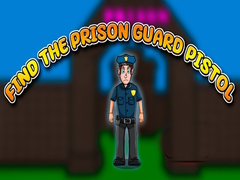 Permainan Find the Prison Guard Pistol