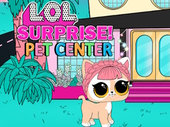 Permainan LOL Surprise Pet Center 