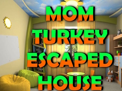 Permainan Mom Turkey Escaped House